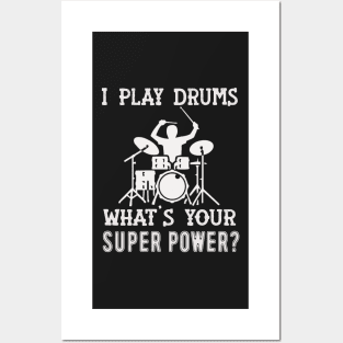 I Play Drums What's Your Super Power? Posters and Art